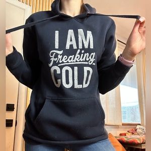 I am freaking cold sweater hoodie with hood and pouch pocket sweater cold